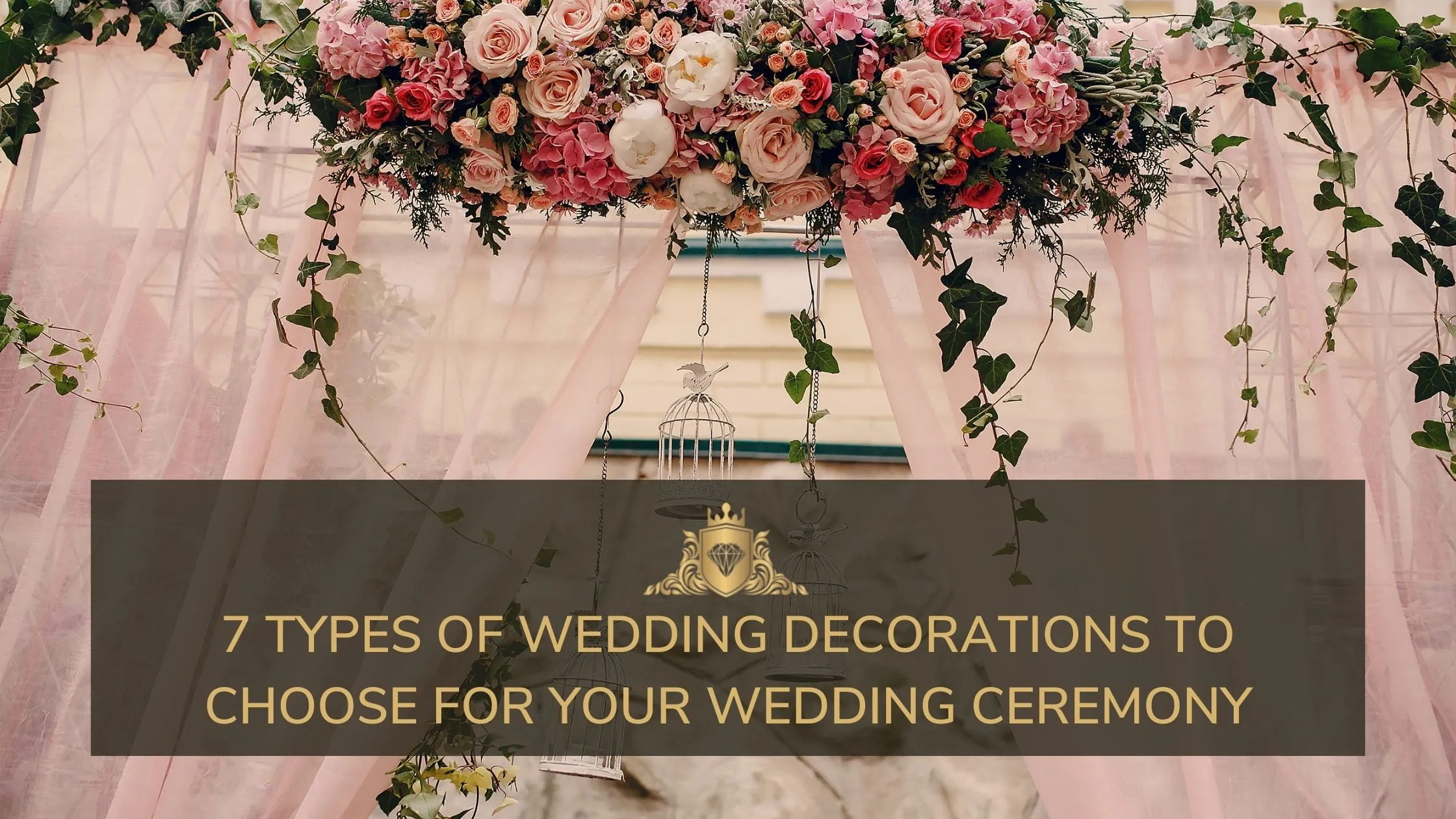 Read more about the article 7 Types Of Wedding Decorations To Choose For Your Wedding Ceremony