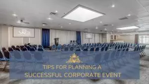Tips For Planning A Successful Corporate Event